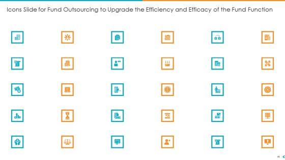 Fund_Outsourcing_To_Upgrade_The_Efficiency_And_Efficacy_Of_The_Fund_Function_Ppt_PowerPoint_Presentation_Complete_Deck_With_Slides_Slide_45.jpg
