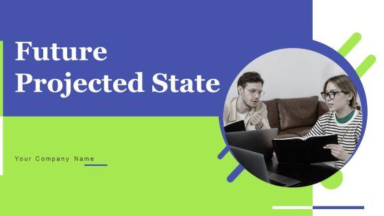 Future_Projected_State_Ppt_PowerPoint_Presentation_Complete_Deck_With_Slides_Slide_1.jpg