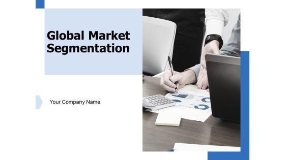 Global_Market_Segmentation_Ppt_PowerPoint_Presentation_Complete_Deck_With_Slides_Slide_1.jpg