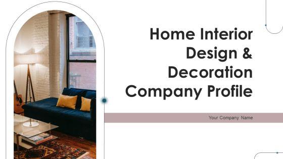 Home_Interior_Design_And_Decoration_Company_Profile_Ppt_PowerPoint_Presentation_Complete_Deck_With_Slides_Slide_1.jpg