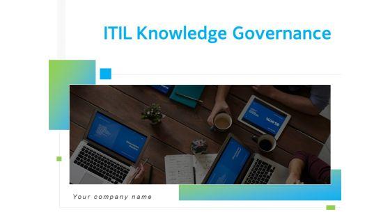 ITIL_Knowledge_Governance_Ppt_PowerPoint_Presentation_Complete_Deck_With_Slides_Slide_1.jpg