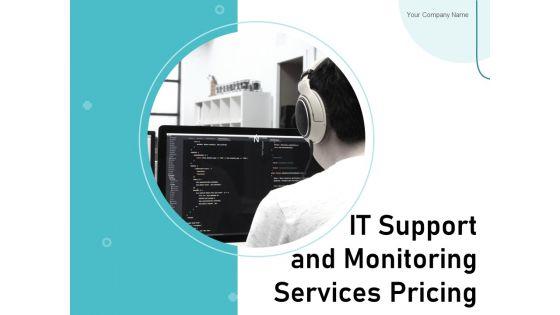 IT_Support_And_Monitoring_Services_Pricing_Ppt_PowerPoint_Presentation_Complete_Deck_With_Slides_Slide_1.jpg