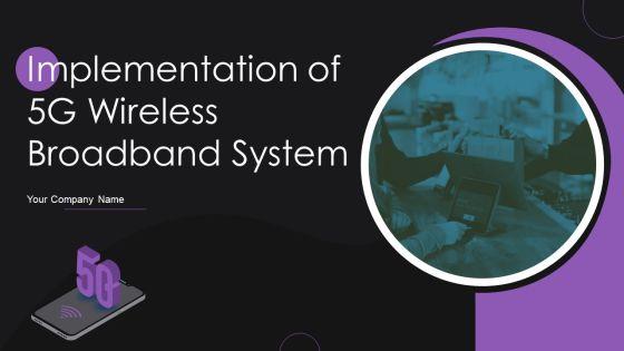 Implementation_Of_5G_Wireless_Broadband_System_Ppt_PowerPoint_Presentation_Complete_With_Slides_Slide_1.jpg