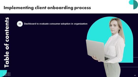 Implementing_Client_Onboarding_Process_Ppt_PowerPoint_Presentation_Complete_Deck_With_Slides_Slide_45.jpg