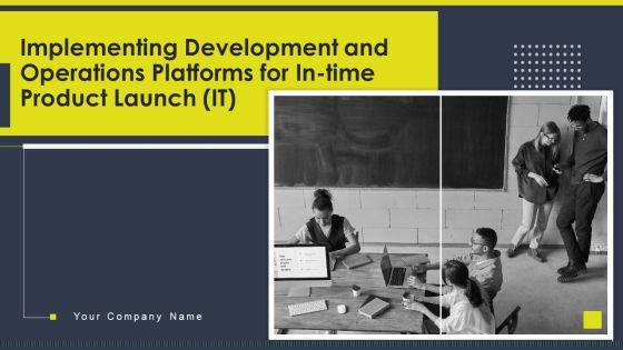 Implementing_Development_And_Operations_Platforms_For_In_Time_Product_Launch_IT_Ppt_PowerPoint_Presentation_Complete_With_Slides_Slide_1.jpg