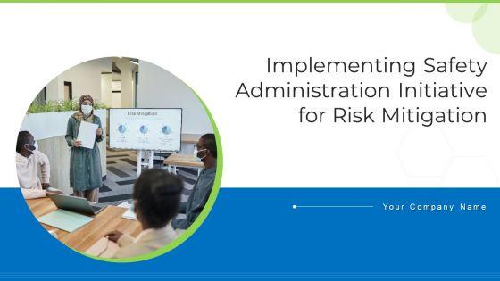 Implementing_Safety_Administration_Initiative_For_Risk_Mitigation_Ppt_PowerPoint_Presentation_Complete_With_Slides_Slide_1.jpg