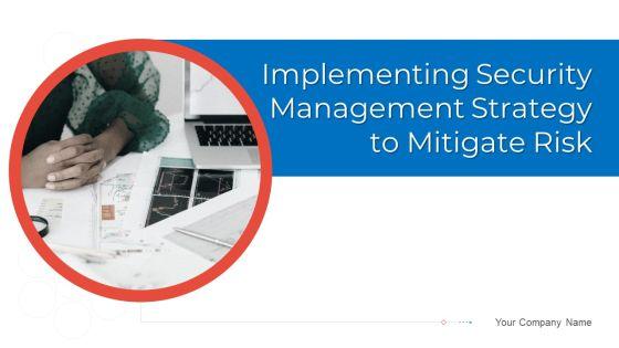 Implementing_Security_Management_Strategy_To_Mitigate_Risk_Ppt_PowerPoint_Presentation_Complete_Deck_With_Slides_Slide_1.jpg