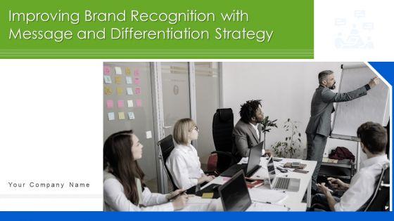 Improving_Brand_Recognition_With_Message_And_Differentiation_Strategy_Ppt_PowerPoint_Presentation_Complete_Deck_With_Slides_Slide_1.jpg