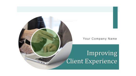 Improving_Client_Experience_Ppt_PowerPoint_Presentation_Complete_Deck_With_Slides_Slide_1.jpg