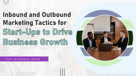 Inbound_And_Outbound_Marketing_Tactics_For_Start_Ups_To_Drive_Business_Growth_Ppt_PowerPoint_Presentation_Complete_Deck_With_Slides_Slide_1.jpg
