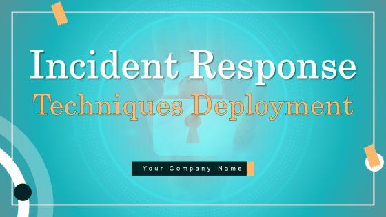 Incident_Response_Techniques_Deployement_Ppt_PowerPoint_Presentation_Complete_Deck_With_Slides_Slide_1.jpg