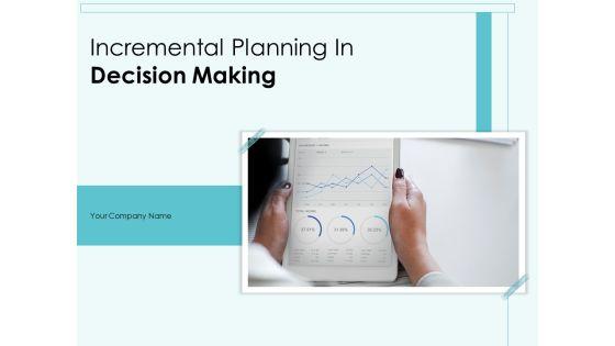 Incremental_Planning_In_Decision_Making_Ppt_PowerPoint_Presentation_Complete_Deck_With_Slides_Slide_1.jpg