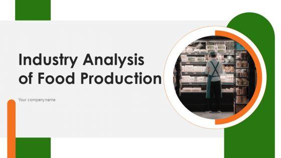 Industry_Analysis_Of_Food_Production_Ppt_PowerPoint_Presentation_Complete_Deck_With_Slides_Slide_1.jpg