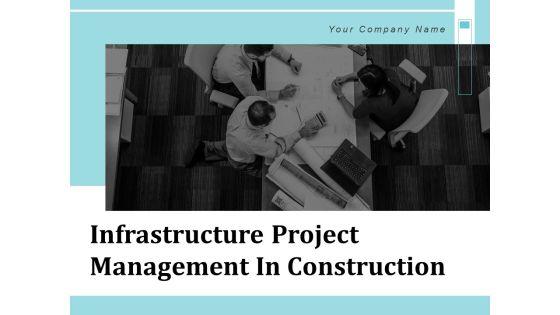Infrastructure_Project_Management_In_Construction_Ppt_PowerPoint_Presentation_Complete_Deck_With_Slides_Slide_1.jpg