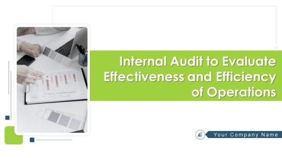 Internal_Audit_To_Evaluate_Effectiveness_And_Efficiency_Of_Operations_Ppt_PowerPoint_Presentation_Complete_With_Slides_Slide_1.jpg