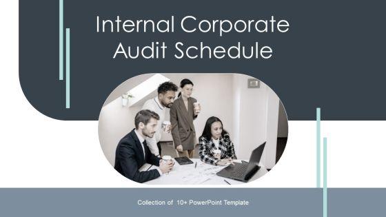 Internal_Corporate_Audit_Schedule_Ppt_PowerPoint_Presentation_Complete_With_Slides_Slide_1.jpg