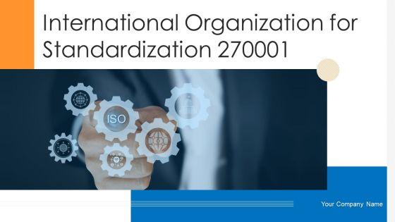 International_Organization_For_Standardization_270001_Ppt_PowerPoint_Presentation_Complete_Deck_With_Slides_Slide_1.jpg