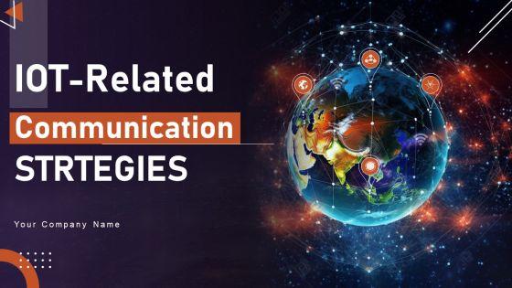 Iot_Related_Communication_Strategies_Ppt_PowerPoint_Presentation_Complete_Deck_With_Slides_Slide_1.jpg