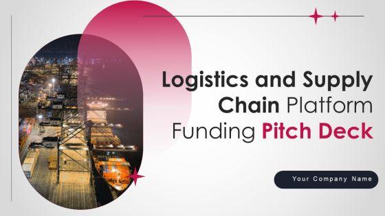 Logistics_And_Supply_Chain_Platform_Funding_Pitch_Deck_Ppt_PowerPoint_Presentation_Complete_Deck_With_Slides_Slide_1.jpg