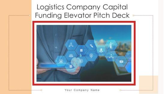 Logistics_Company_Capital_Funding_Elevator_Pitch_Deck_Ppt_PowerPoint_Presentation_Complete_With_Slides_Slide_1.jpg