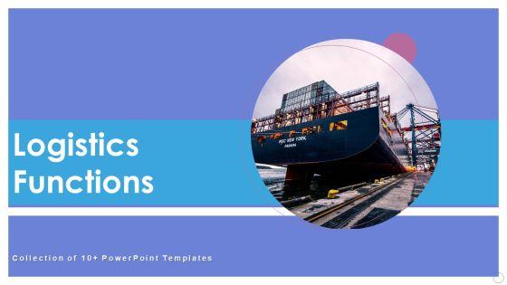 Logistics_Functions_Ppt_PowerPoint_Presentation_Complete_Deck_Slide_1.jpg