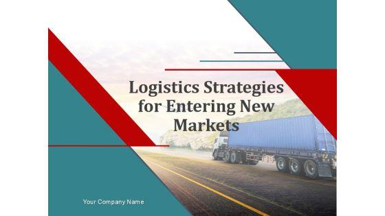 Logistics_Strategies_For_Entering_New_Markets_PowerPoint_Presentation_Complete_Deck_With_Slides_Slide_1.jpg