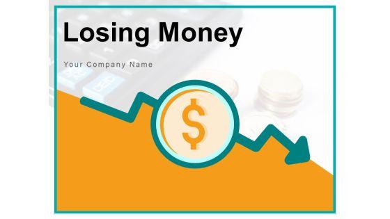 Losing_Money_Business_Loss_Growth_Ppt_PowerPoint_Presentation_Complete_Deck_Slide_1.jpg