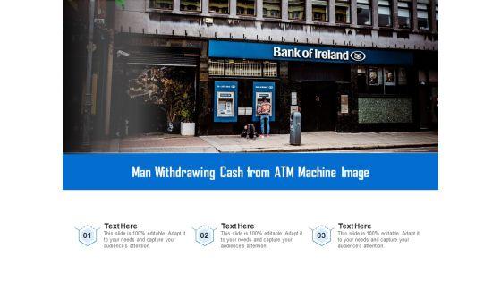 Man_Withdrawing_Cash_From_ATM_Machine_Image_Ppt_PowerPoint_Presentation_File_Background_Designs_PDF_Slide_1.jpg