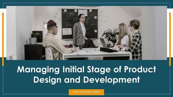 Managing_Initial_Stage_Of_Product_Design_And_Development_Ppt_PowerPoint_Presentation_Complete_Deck_With_Slides_Slide_1.jpg