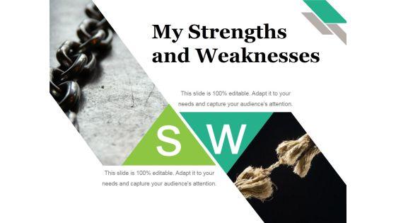 My_Strengths_And_Weaknesses_Ppt_PowerPoint_Presentation_Ideas_Files_Slide_1.jpg