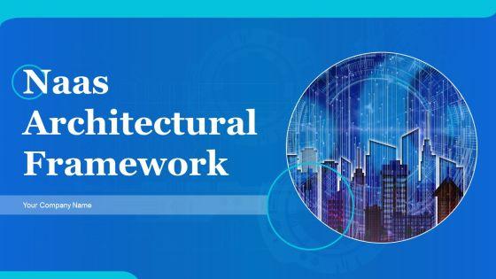 Naas_Architectural_Framework_Ppt_PowerPoint_Presentation_Complete_Deck_With_Slides_Slide_1.jpg