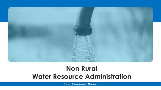 Non_Rural_Water_Resource_Administration_Ppt_PowerPoint_Presentation_Complete_Deck_With_Slides_Slide_1.jpg