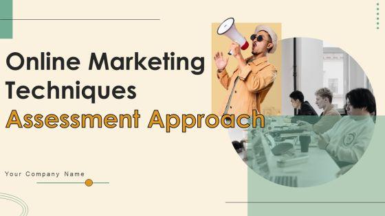Online_Marketing_Techniques_Assessment_Approach_Ppt_PowerPoint_Presentation_Complete_Deck_With_Slides_Slide_1.jpg