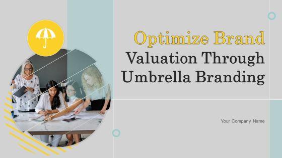 Optimize_Brand_Valuation_Through_Umbrella_Branding_Ppt_PowerPoint_Presentation_Complete_Deck_With_Slides_Slide_1.jpg