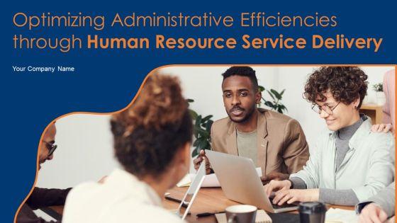 Optimizing_Administrative_Efficiencies_Through_Human_Resource_Service_Delivery_Ppt_PowerPoint_Presentation_Complete_Deck_With_Slides_Slide_1.jpg