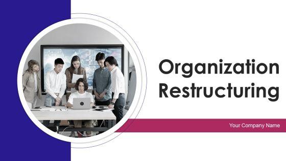 Organization_Restructuring_Ppt_PowerPoint_Presentation_Complete_Deck_With_Slides_Slide_1.jpg