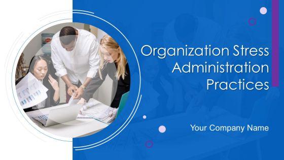 Organization_Stress_Administration_Practices_Ppt_PowerPoint_Presentation_Complete_Deck_With_Slides_Slide_1.jpg