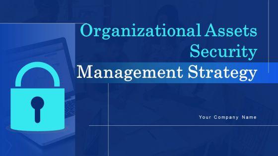 Organizational_Assets_Security_Management_Strategy_Ppt_PowerPoint_Presentation_Complete_Deck_With_Slides_Slide_1.jpg