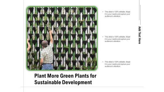 Plant_More_Green_Plants_For_Sustainable_Development_Ppt_PowerPoint_Presentation_Outline_Layout_PDF_Slide_1.jpg