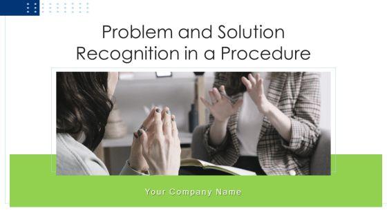 Problem_And_Solution_Recognition_In_A_Procedure_Ppt_PowerPoint_Presentation_Complete_Deck_With_Slides_Slide_1.jpg