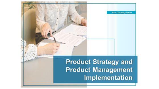 Product_Strategy_And_Product_Management_Implementation_Ppt_PowerPoint_Presentation_Complete_Deck_With_Slides_Slide_1.jpg
