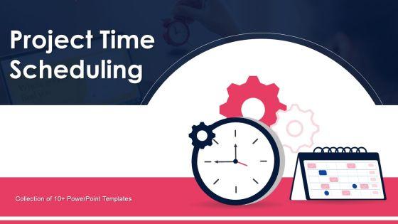 Project_Time_Scheduling_Ppt_PowerPoint_Presentation_Complete_With_Slides_Slide_1.jpg