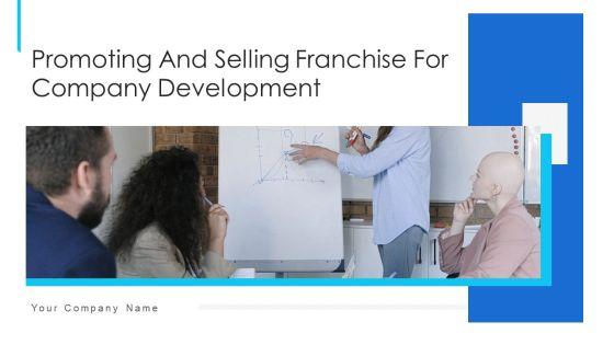 Promoting_And_Selling_Franchise_For_Company_Development_Ppt_PowerPoint_Presentation_Complete_Deck_With_Slides_Slide_1.jpg