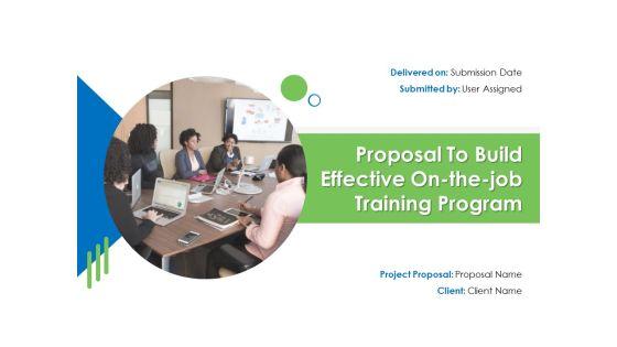 Proposal_To_Build_Effective_On_The_Job_Training_Program_Ppt_PowerPoint_Presentation_Complete_Deck_With_Slides_Slide_1.jpg