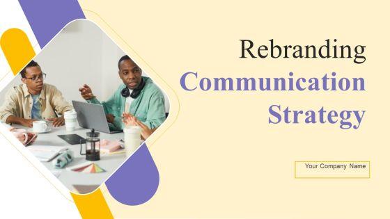 Rebranding_Communication_Strategy_Ppt_PowerPoint_Presentation_Complete_Deck_With_Slides_Slide_1.jpg
