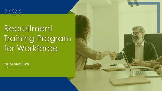 Recruitment_Training_Program_For_Workforce_Ppt_PowerPoint_Presentation_Complete_Deck_With_Slides_Slide_1.jpg