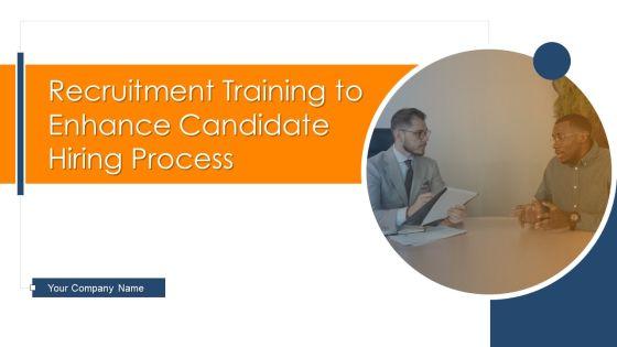 Recruitment_Training_To_Enhance_Candidate_Hiring_Process_Ppt_PowerPoint_Presentation_Complete_Deck_With_Slides_Slide_1.jpg