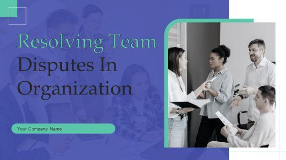 Resolving_Team_Disputes_In_Organization_Ppt_PowerPoint_Presentation_Complete_Deck_With_Slides_Slide_1.jpg