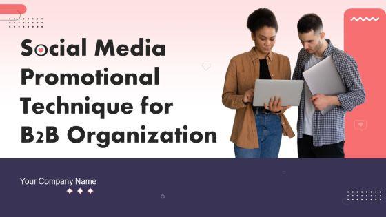 Social_Media_Promotional_Technique_For_B2B_Organization_Ppt_PowerPoint_Presentation_Complete_Deck_With_Slides_Slide_1.jpg
