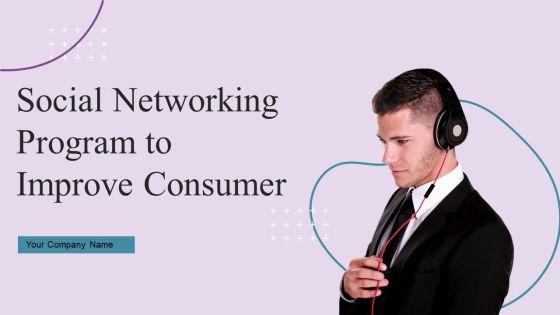 Social_Networking_Program_To_Improve_Consumer_Ppt_PowerPoint_Presentation_Complete_Deck_With_Slides_Slide_1.jpg